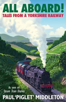 all aboard! (ebook)-paul 'piglet' middleton-9781529454352
