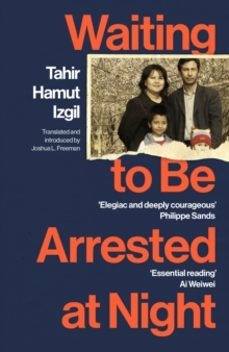 waiting to be arrested at night-tahir hamut izgil-9781529922752