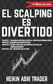 ¡el scalping es divertido!: 4 libros en uno-heikin ashi trader-9781547048052