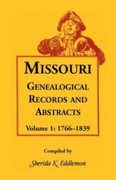 missouri genealogical records and abstracts volume 1-9781556133152