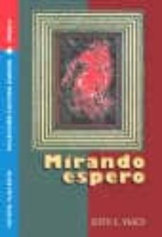 mirando espero (cultura cubana: novela)-justo e. vasco-9781563282652