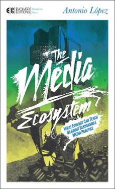 the media ecosystem (ebook)-antonio lopez-9781583944752