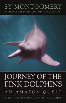 journey of the pink dolphins (ebook)-sy montgomery-9781603581752