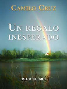 un regalo inesperado (ebook)-dr. camilo cruz-9781607381952