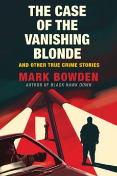 the case of the vanishing blonde (ebook)-mark bowden-9781611858952