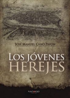 los jovenes herejes (ebook)-jose manuel cano pavon-9781635032352