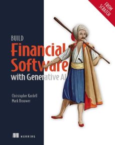 build financial software with generative ai (from scratch)-christopher kardell-mark brouwer-9781638357452