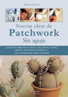 nuevas ideas de patchwork sin aguja (ebook)-mariolina gasparini-9781639190652