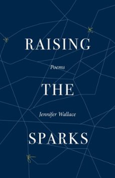 raising the sparks (ebook)-jennifer wallace-9781640605152