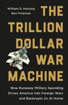 the trillion dollar war machine (ebook)-william d. hartung-ben freeman-9781645030652