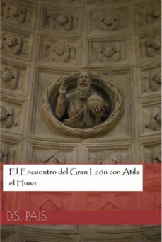 el encuentro del gran leon con atila el huno (ebook)-9781667453552