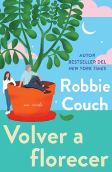 volver a florecer, spanish-language edition of bloom (ebook)-robbie couch-9781668233252