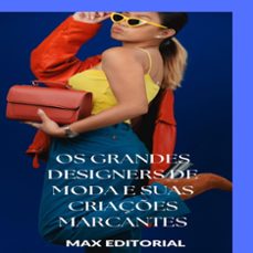 os grandes designers de moda e suas criaçes marcantes (ebook)-max editorial-9781779712752