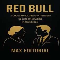 red bull: cómo la marca creó una identidad de élite sin volverse inaccesible (ebook)-max editorial-9781779748652