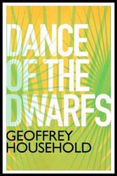 dance of the dwarfs (ebook)-geoffrey household-9781780224152