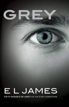 grey: fifty shades of grey as told by christian-e.l. james-9781784753252