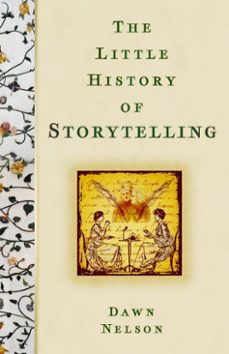 the little history of storytelling (ebook)-dawn nelson-9781803996752