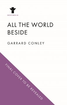 all the world beside (ebook)-garrard conley-9781804710852
