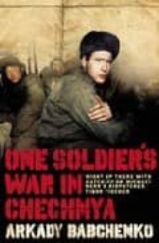 a soldier s war in chechenya-arkady babchenko-9781846271052
