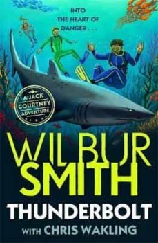 thunderbolt : a jack courtney adventure-wilbur smith-9781848128552