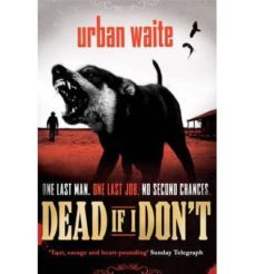 dead if i don t-urban waite-9781849831352