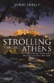 strolling through athens: fourteen unforgettable walks through eu rope s oldest citv-9781850435952