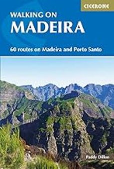 walking on madeira: 60 mountain and levada routes on madeira and porto santo-9781852848552