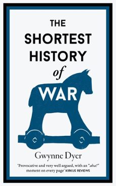 the shortest history of war (ebook)-gwynne dyer-9781910400852
