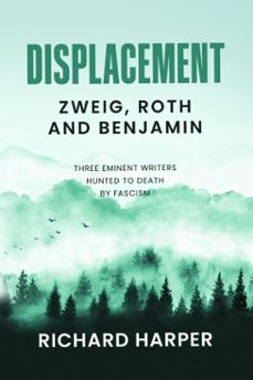 displacement: zweig, roth and benjamin (ebook)-richard harper-9781913142452