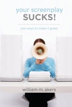your screenplay sucks!-william m. akers-9781932907452