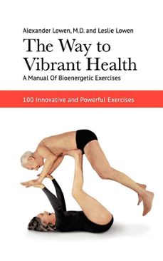 the way to vibrant health (ebook)-alexander lowen-9781938485152