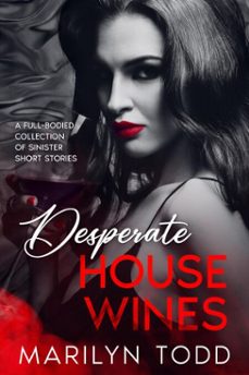 desperate house wines (ebook)-marilyn todd-9781963479652