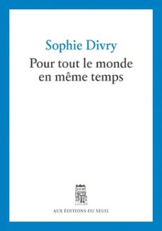 pour tout le monde en meme temps (ebook)-sophie divry-9782021595352