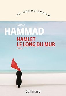 hamlet le long du mur-isabella hammad-9782073100252