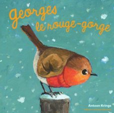 georges le rouge-gorge-antoon krings-9782075074452