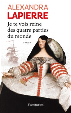 je te vois reine des quatre parties du monde (ebook)-alexandra lapierre-9782081303652