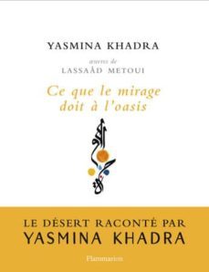 ce que le mirage doit a l oasis-yasmina khadra-9782081421752