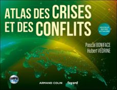atlas des crises et des conflits (ebook)-pascal boniface-hubert vedrine-9782200640552