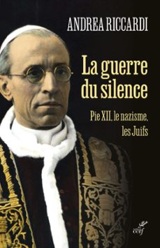 la guerre du silence - pie xii le nazisme les juifs (ebook)-andrea riccardi-9782204155052