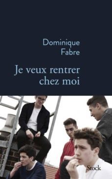 je veux rentrer chez moi-dominique fabre-9782234085220