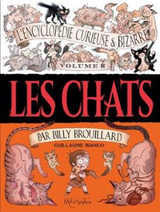 l'encyclopedie curieuse &amp; bizarre par billy brouillard - volume 2 - les chats (ebook)-guillaume bianco-9782302054752