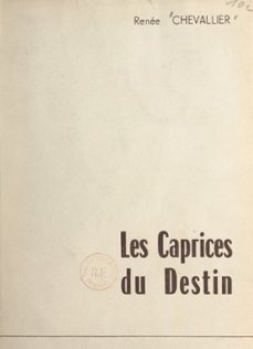 les caprices du destin (ebook)-renée chevallier-9782307184652