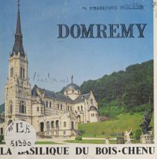 domrémy, la basilique du bois-chenu-robert de pas-9782307261452