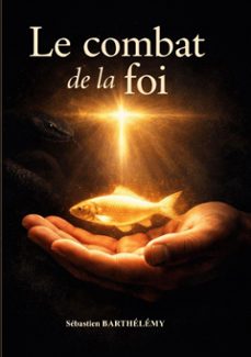 le combat de la foi (ebook)-sébastien barthelemy-9782322575152