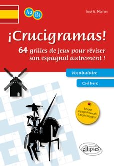 ¡crucigramas! 64 grilles de jeux pour reviser son espagnol autrement ! a2-b1 (ebook)-9782340062252