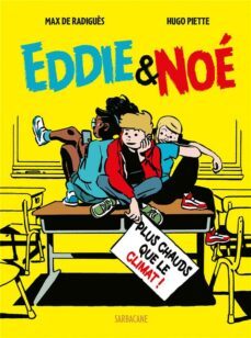 eddie & noe. vol. 1. plus chauds que le climat-max de radigues-hugo piette-9782377318452