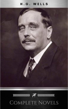 the complete novels of h. g. wells (over 55 works: the time machine, the island of doctor moreau, the invisible man, the war of the worlds, the history of mr. polly, the war in the air and many more!) (ebook)-herbert george wells-9782377876952