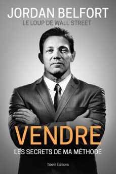 jordan belfort, le loup de wall street : vendre (ebook)-jordan belfort-9782378150952