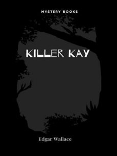 killer kay (ebook)-edgar wallace-9782385746452