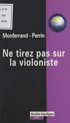 ne tirez pas sur la violoniste (ebook)-helene de monferrand-elula perrin-9782402127752